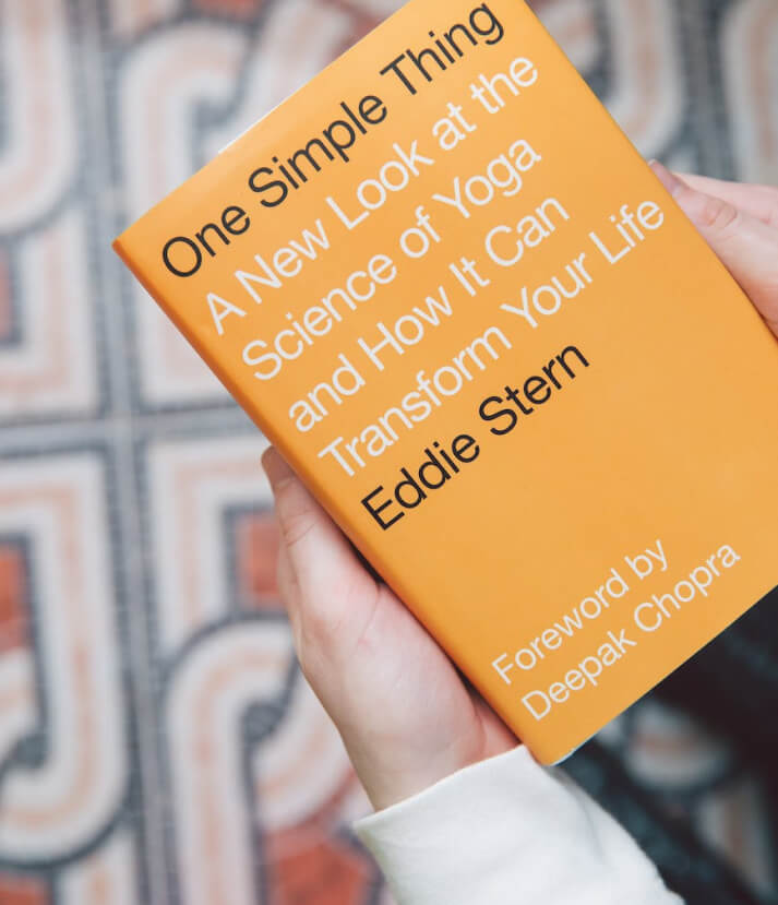 One Simple Thing A New Look at the Science of Yoga and How It Can Transform Your Life